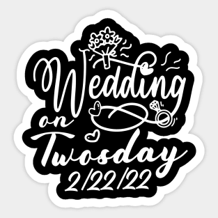 Wedding On Twosday Tuesday 2 22 22 Sticker